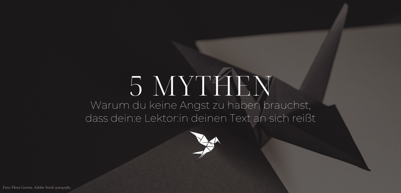 5 verbreitete Mythen rund ums Lektorat – und warum es gar nicht so schlimm ist