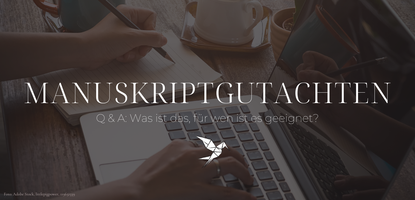 Q & A: Was ist ein Manuskriptgutachten?