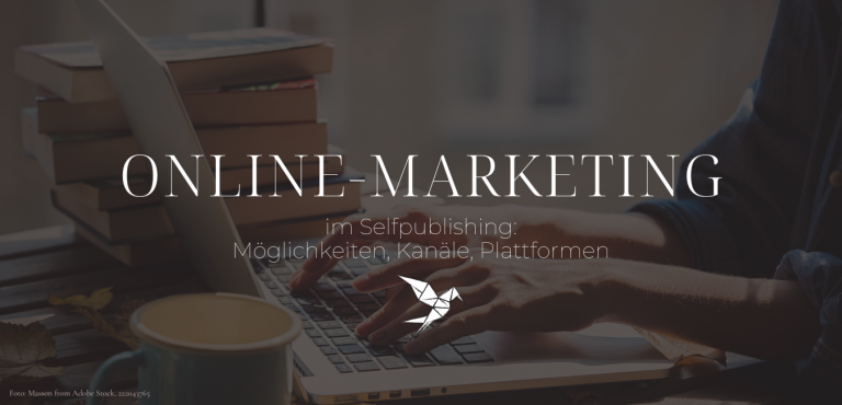 Online-Marketing im Selfpublishing: Überblick über verschiedene Kanäle für dein Buchmarketing; Foto: Masson from Adobe Stock, 222043765